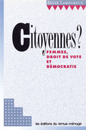 Citoyennes? Femmes, droit de vote et démocratie